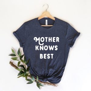 Mother Knows Best T-Shirt, Mama T-shirt