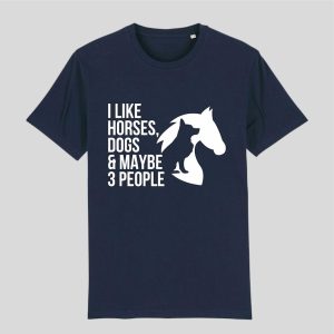 I Like Horses Dogs And Maybe 3 People Unisex Shirt