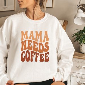 Mama Needs Coffee Shirt, Mom T-Shirt