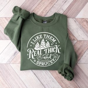 I like them real thick and sprucy Sweatshirt