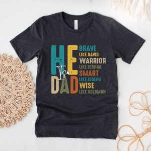 He is Dad Shirt, Father's Day Shirt, Father's Day Gift
