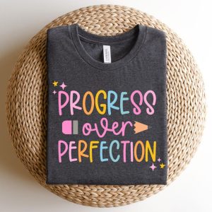 Progress Over Perfection Shirt, Teacher Shirts, Back to School Shirt, Gift for Teacher