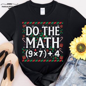 Funny Math Christmas Shirt Do The Math (9x7)+4, Teacher Gift Tee, Math Meme Graphic Tee