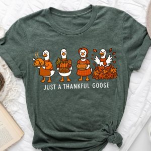 Just a Thankful Goose Shirt, Thanksgiving Goose Shirt